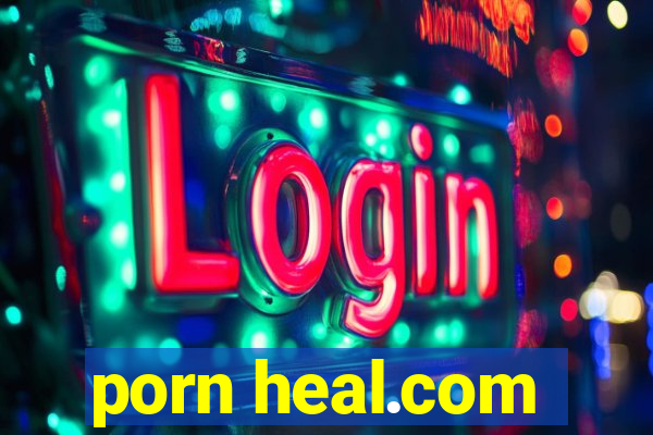 porn heal.com